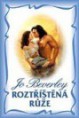 Beverley Jo: Roztříštěná růže