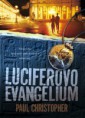 Christopher Paul: Luciferovo evangelium